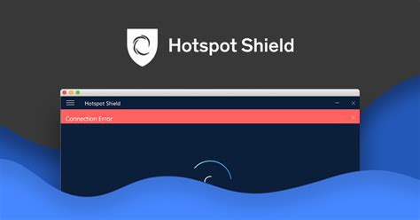 hotspot shield won t connect
